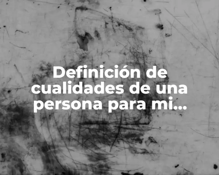 Definición de cualidades de una persona para mi resumé