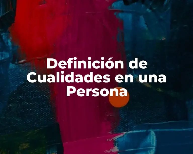 Definición de Cualidades en una Persona