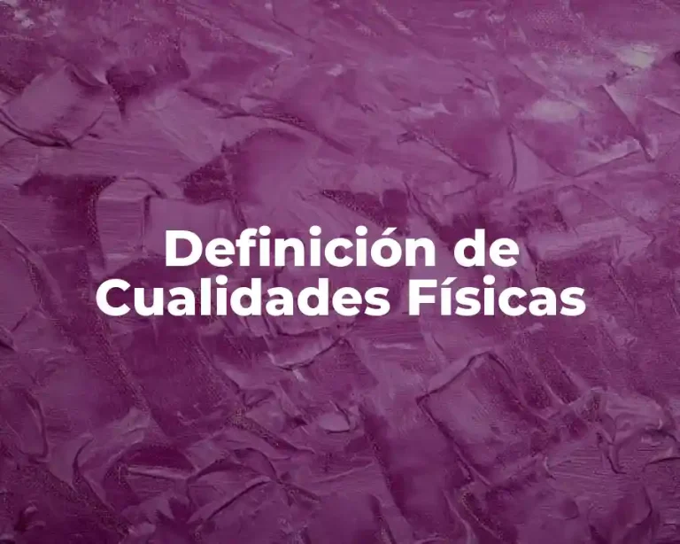Definición de Cualidades Físicas
