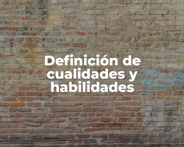 Definición de cualidades y habilidades