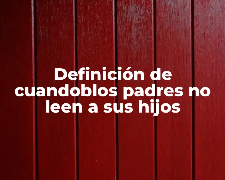 Definición de cuandoblos padres no leen a sus hijos