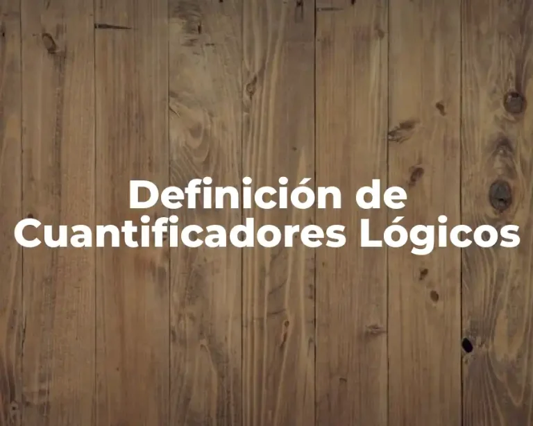 Definición de Cuantificadores Lógicos