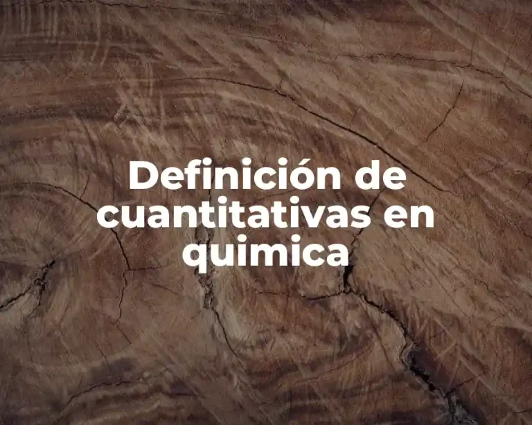 Definición de cuantitativas en quimica