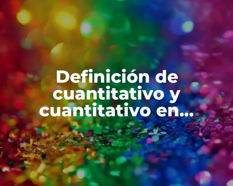 Definición de cuantitativo y cuantitativo en preescolar