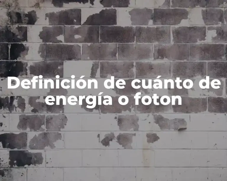 Definición de cuánto de energía o foton