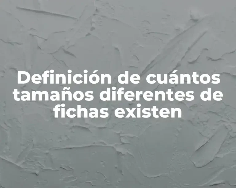 Definición de cuántos tamaños diferentes de fichas existen