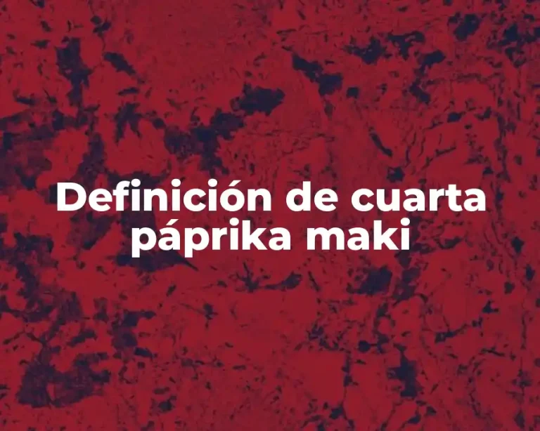 Definición de cuarta páprika maki