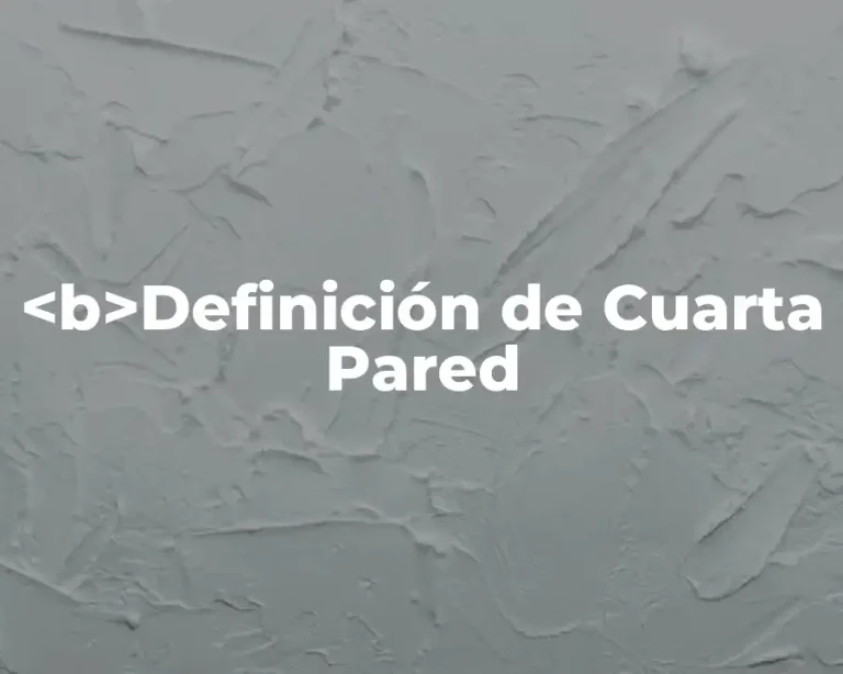 <b>Definición de Cuarta Pared