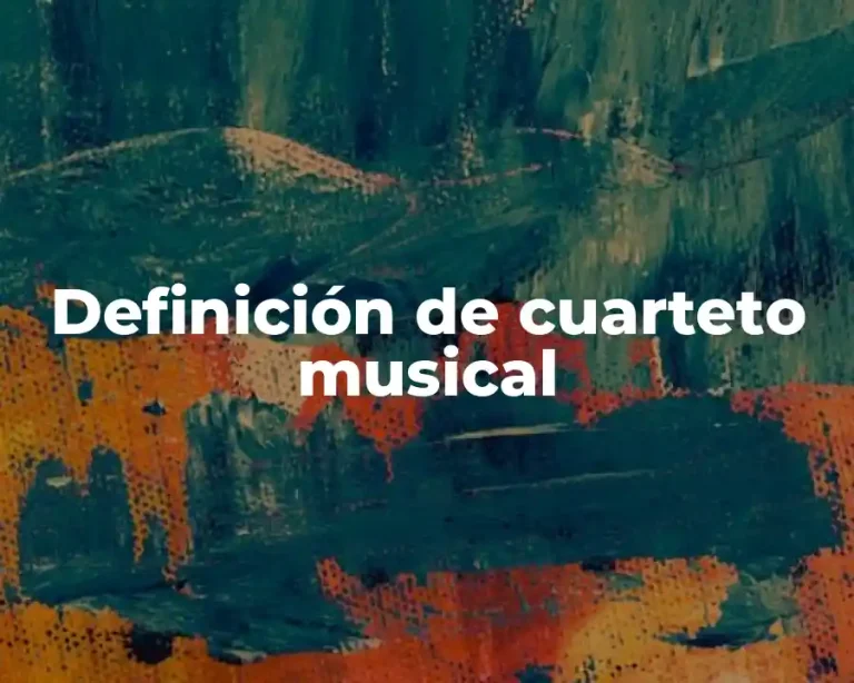 Definición de cuarteto musical