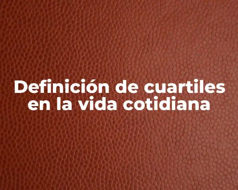 Definición de cuartiles en la vida cotidiana