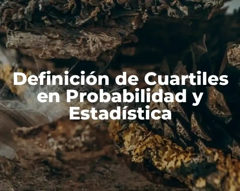 Definición de Cuartiles en Probabilidad y Estadística