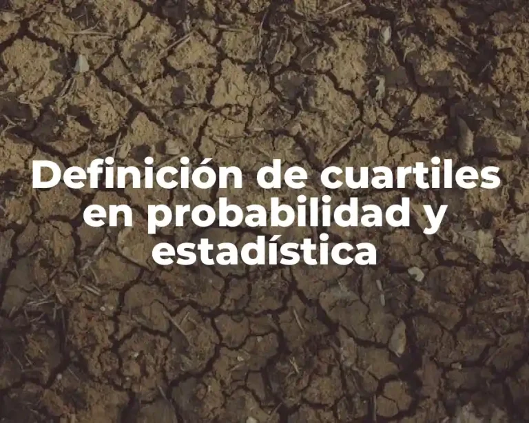 Definición de cuartiles en probabilidad y estadística