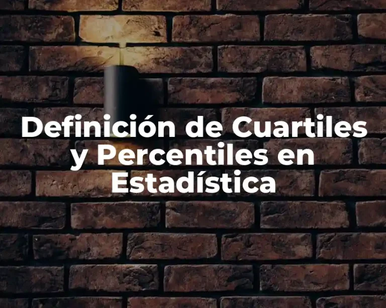 Definición de Cuartiles y Percentiles en Estadística