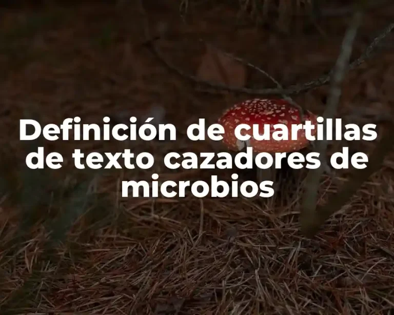 Definición de cuartillas de texto cazadores de microbios