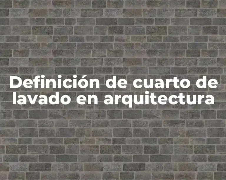 Definición de cuarto de lavado en arquitectura