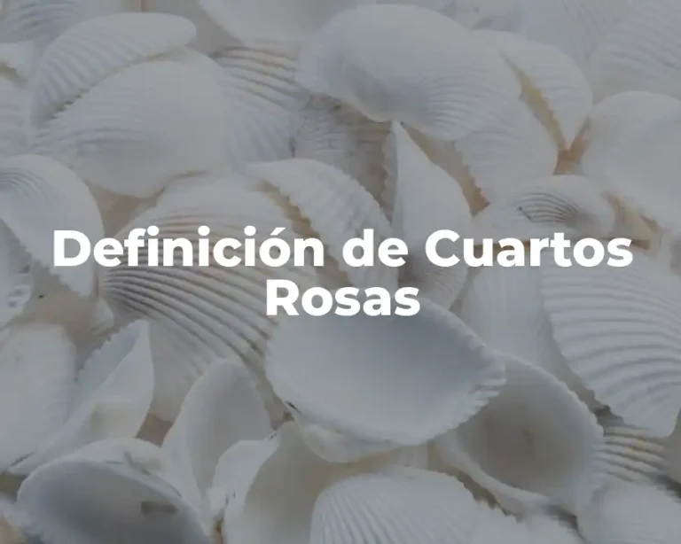 Definición de Cuartos Rosas