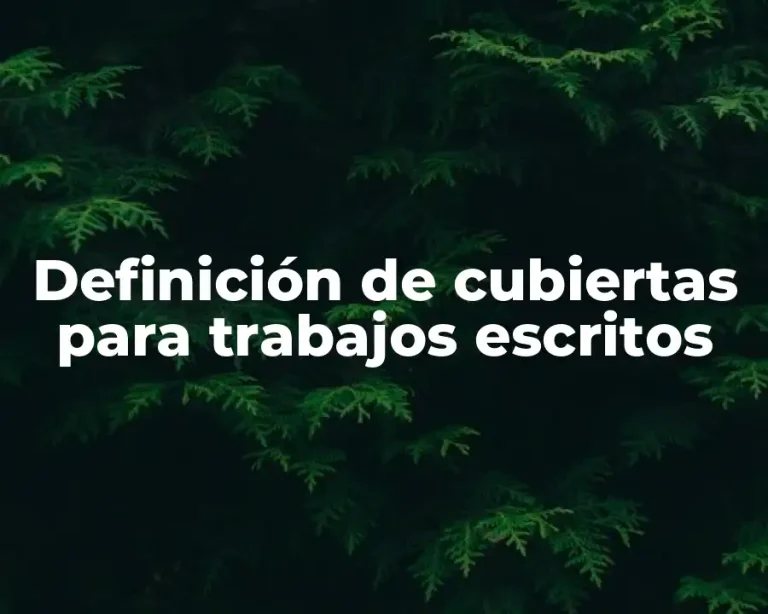 Definición de cubiertas para trabajos escritos