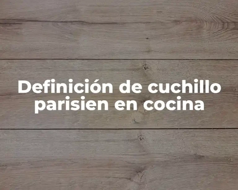 Definición de cuchillo parisien en cocina