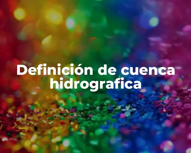Definición de cuenca hidrografica