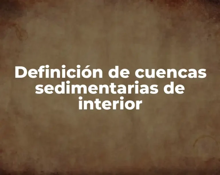 Definición de cuencas sedimentarias de interior