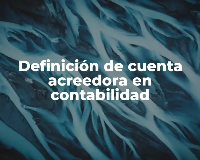 Definición de cuenta acreedora en contabilidad