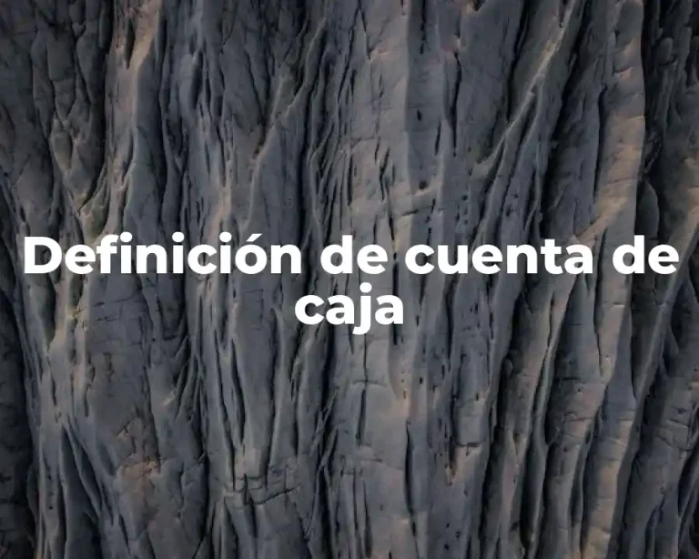 Definición de cuenta de caja
