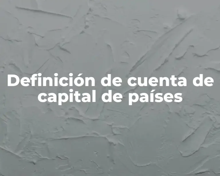 Definición de cuenta de capital de países