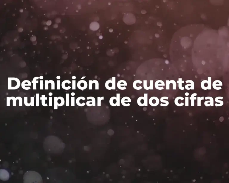 Definición de cuenta de multiplicar de dos cifras