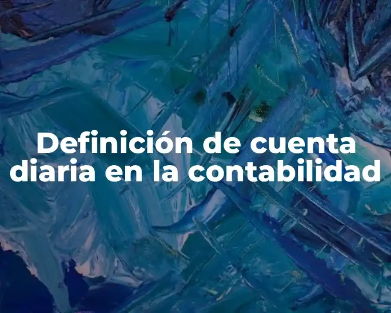 Definición de cuenta diaria en la contabilidad