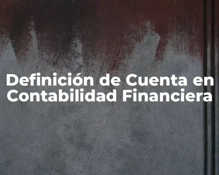 Definición de Cuenta en Contabilidad Financiera