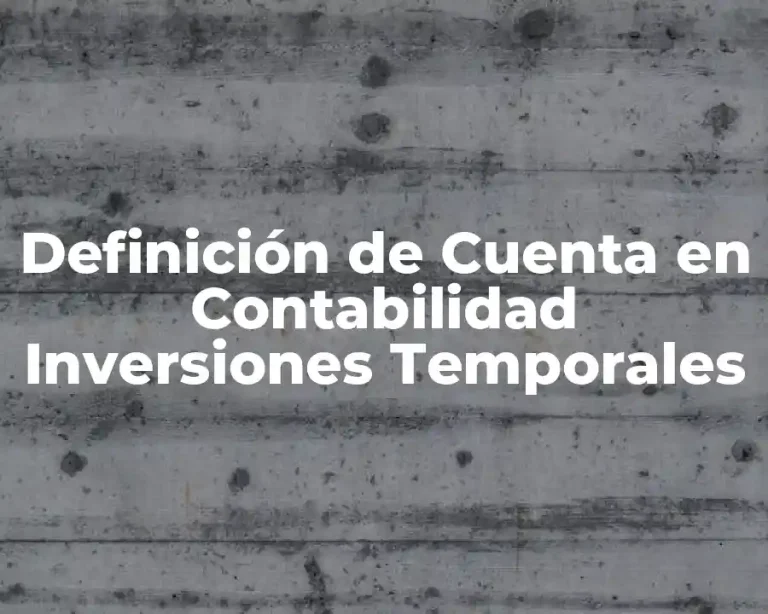 Definición de Cuenta en Contabilidad Inversiones Temporales