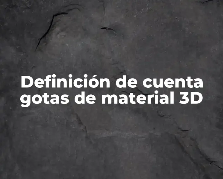 Definición de cuenta gotas de material 3D