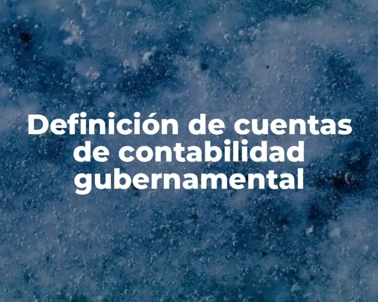 Definición de cuentas de contabilidad gubernamental