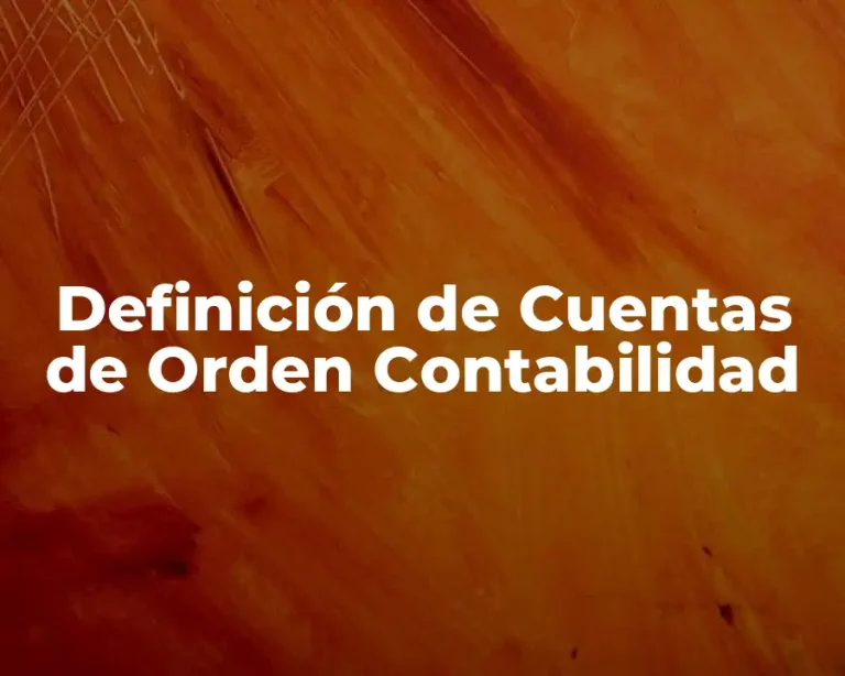Definición de Cuentas de Orden Contabilidad