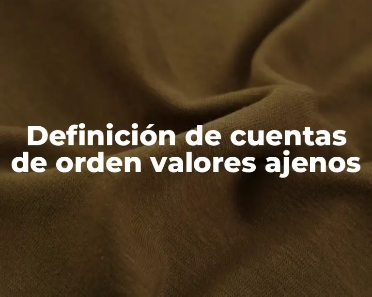 Definición de cuentas de orden valores ajenos