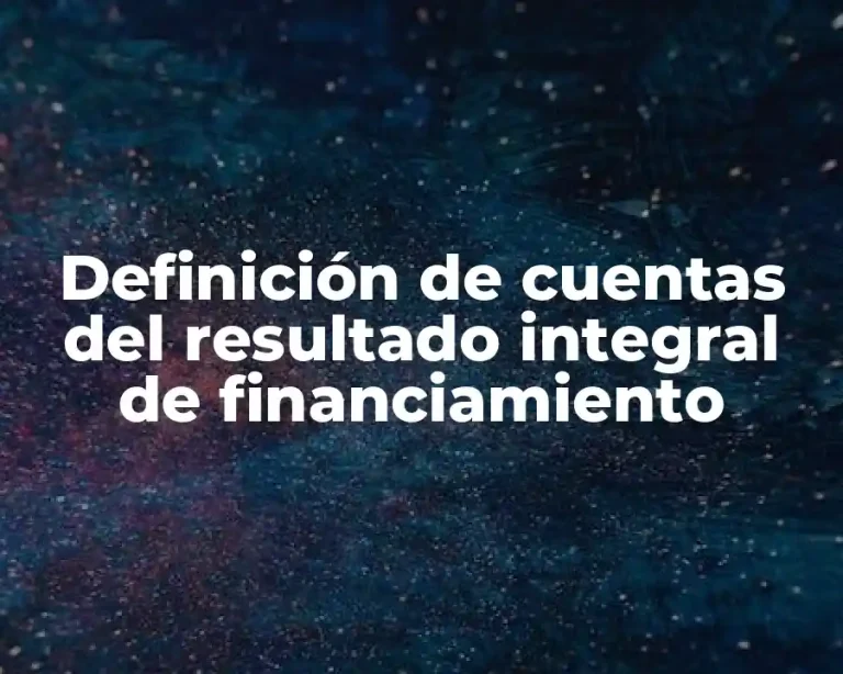 Definición de cuentas del resultado integral de financiamiento