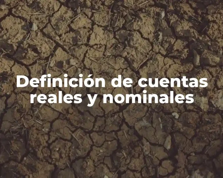 Definición de cuentas reales y nominales