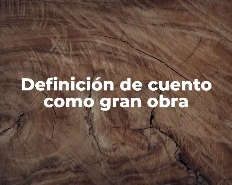 Definición de cuento como gran obra