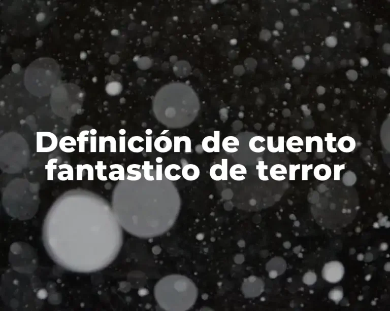 Definición de cuento fantastico de terror