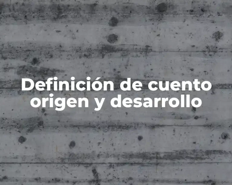 Definición de cuento origen y desarrollo