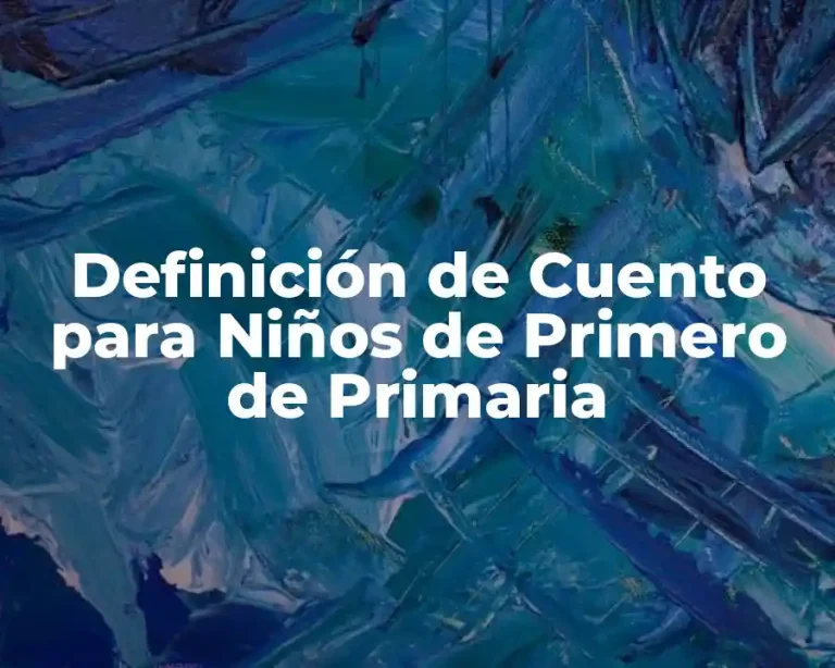 Definición de Cuento para Niños de Primero de Primaria