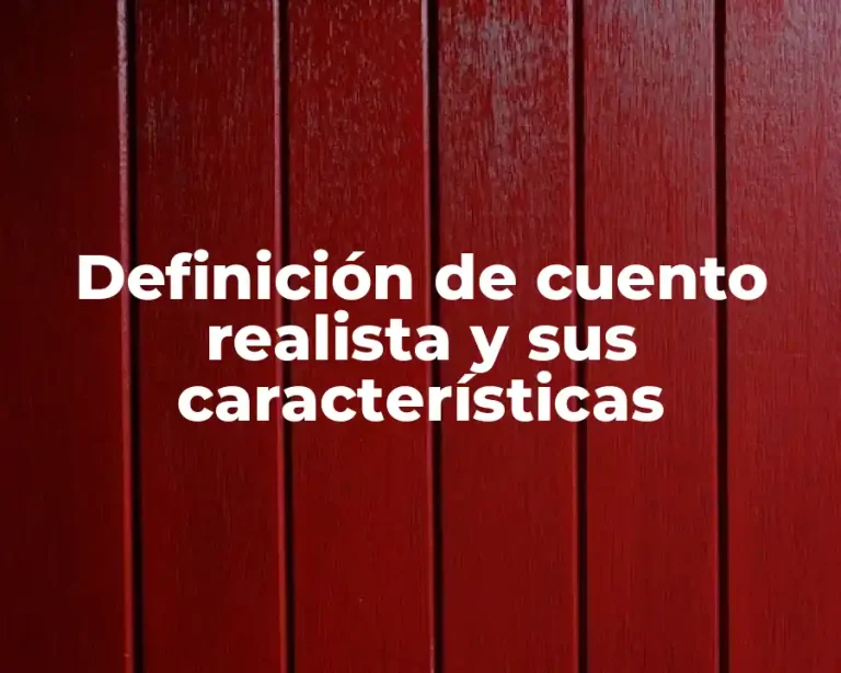 Definición de cuento realista y sus características