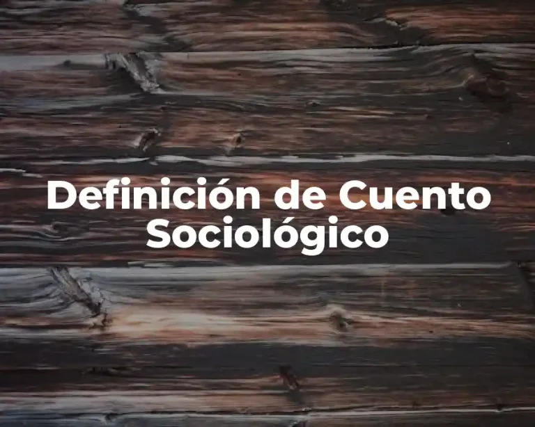 Definición de Cuento Sociológico