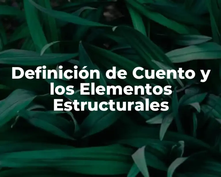 Definición de Cuento y los Elementos Estructurales