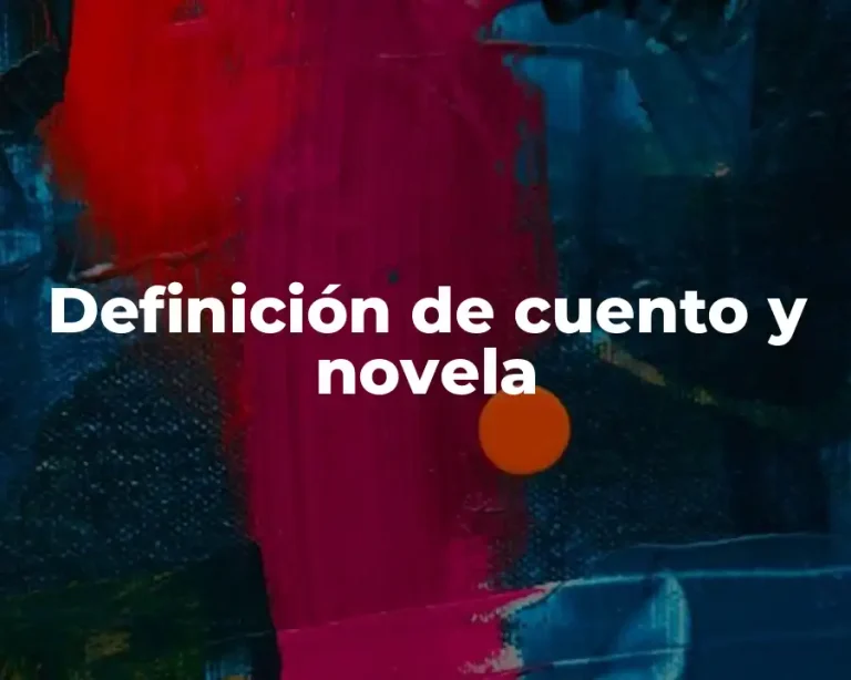 Definición de cuento y novela