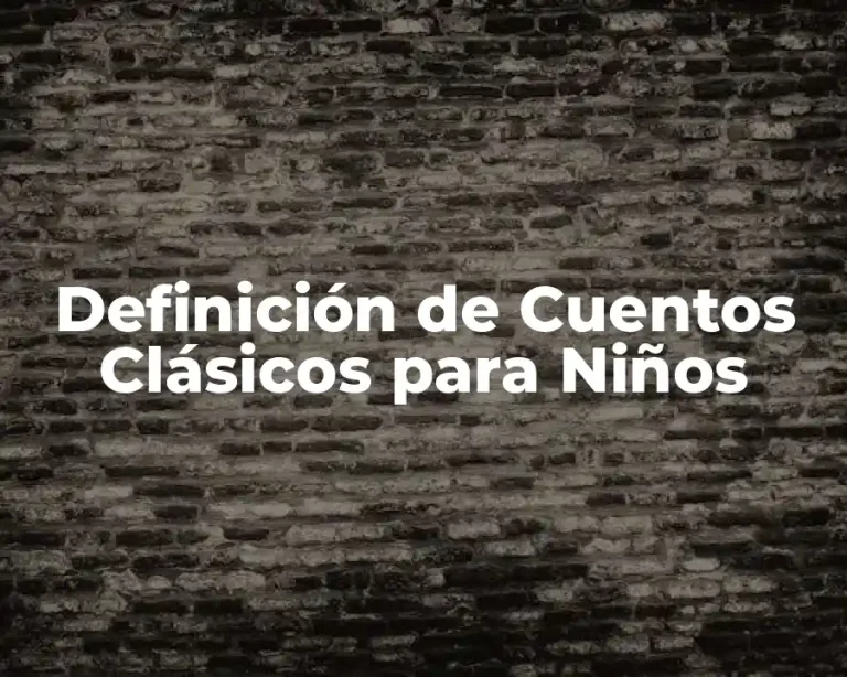 Definición de Cuentos Clásicos para Niños
