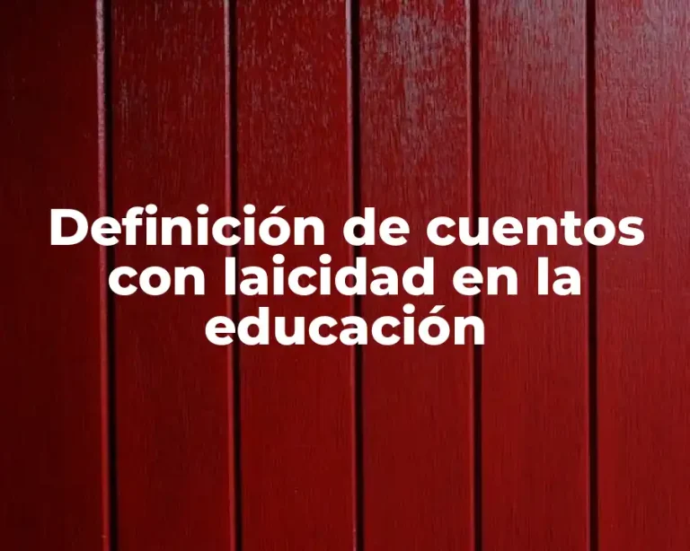 Definición de cuentos con laicidad en la educación