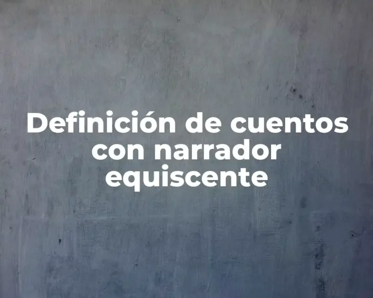 Definición de cuentos con narrador equiscente