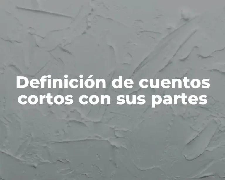 Definición de cuentos cortos con sus partes
