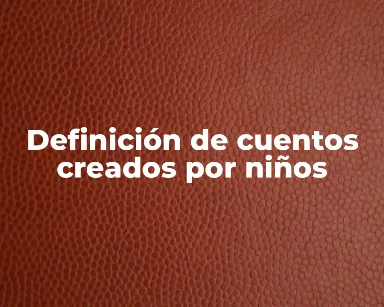 Definición de cuentos creados por niños